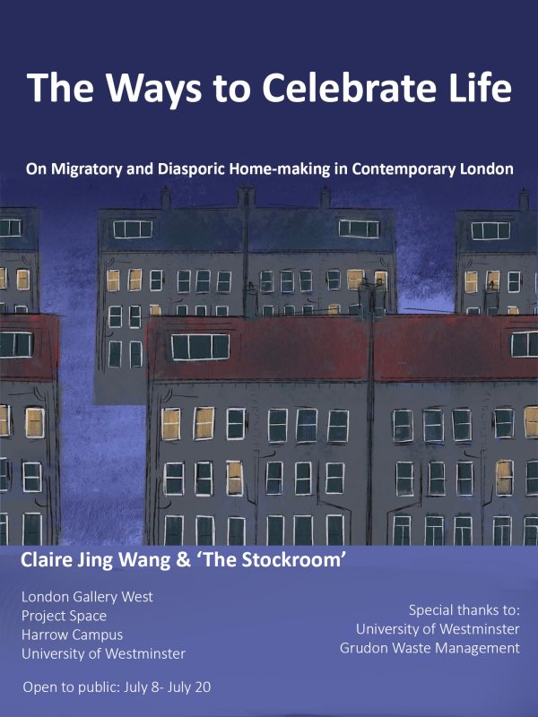 Poster for 'The ways to celebrate life: On migratory and diasporic home-making in contemporary London', an exhibition by Claire Jing Wang & 'The Stockroom' at London Gallery West, July 8July 20 2024