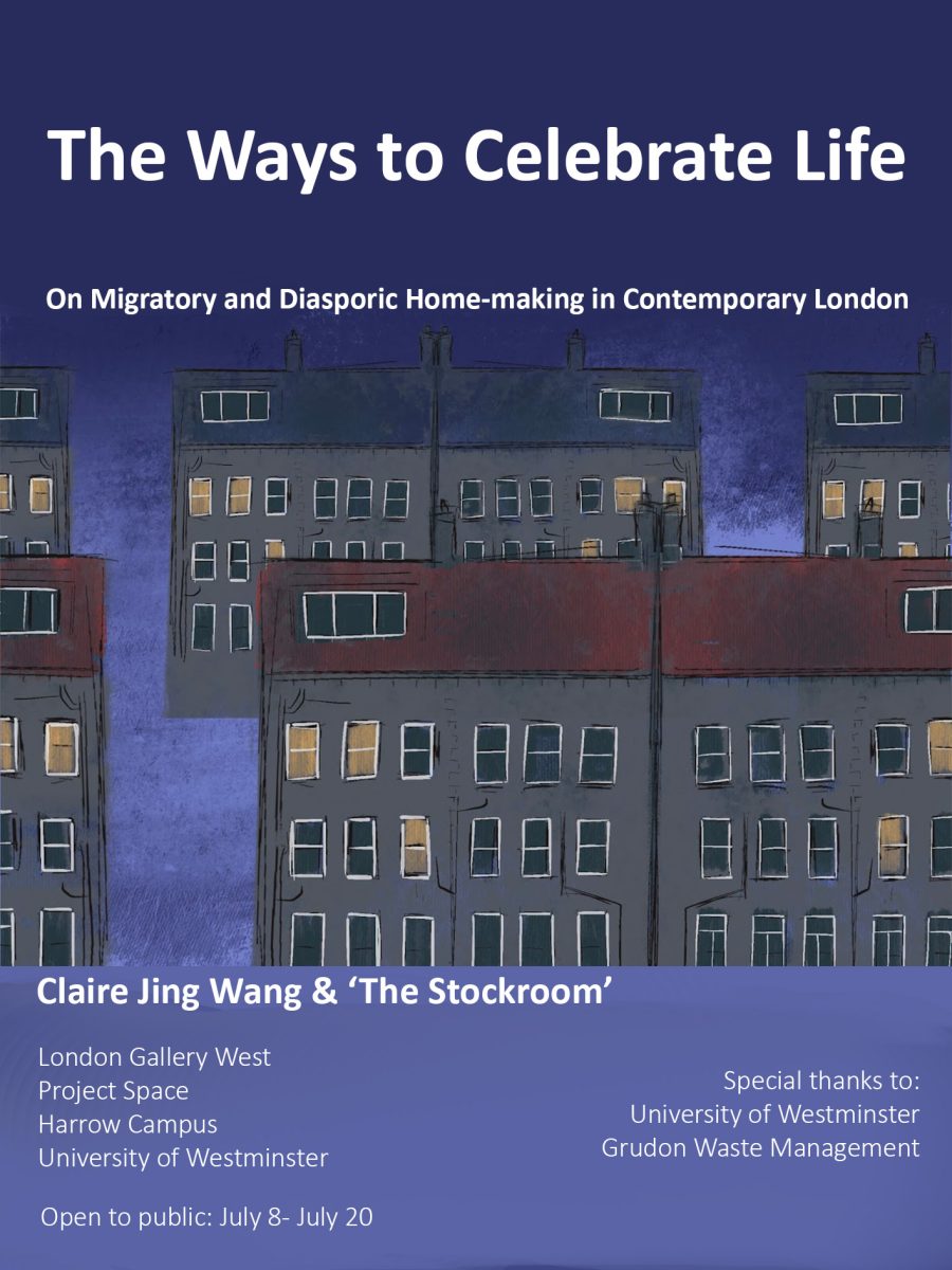 Poster for 'The ways to celebrate life: On migratory and diasporic home-making in contemporary London', an exhibition by Claire Jing Wang & 'The Stockroom' at London Gallery West, July 8July 20 2024