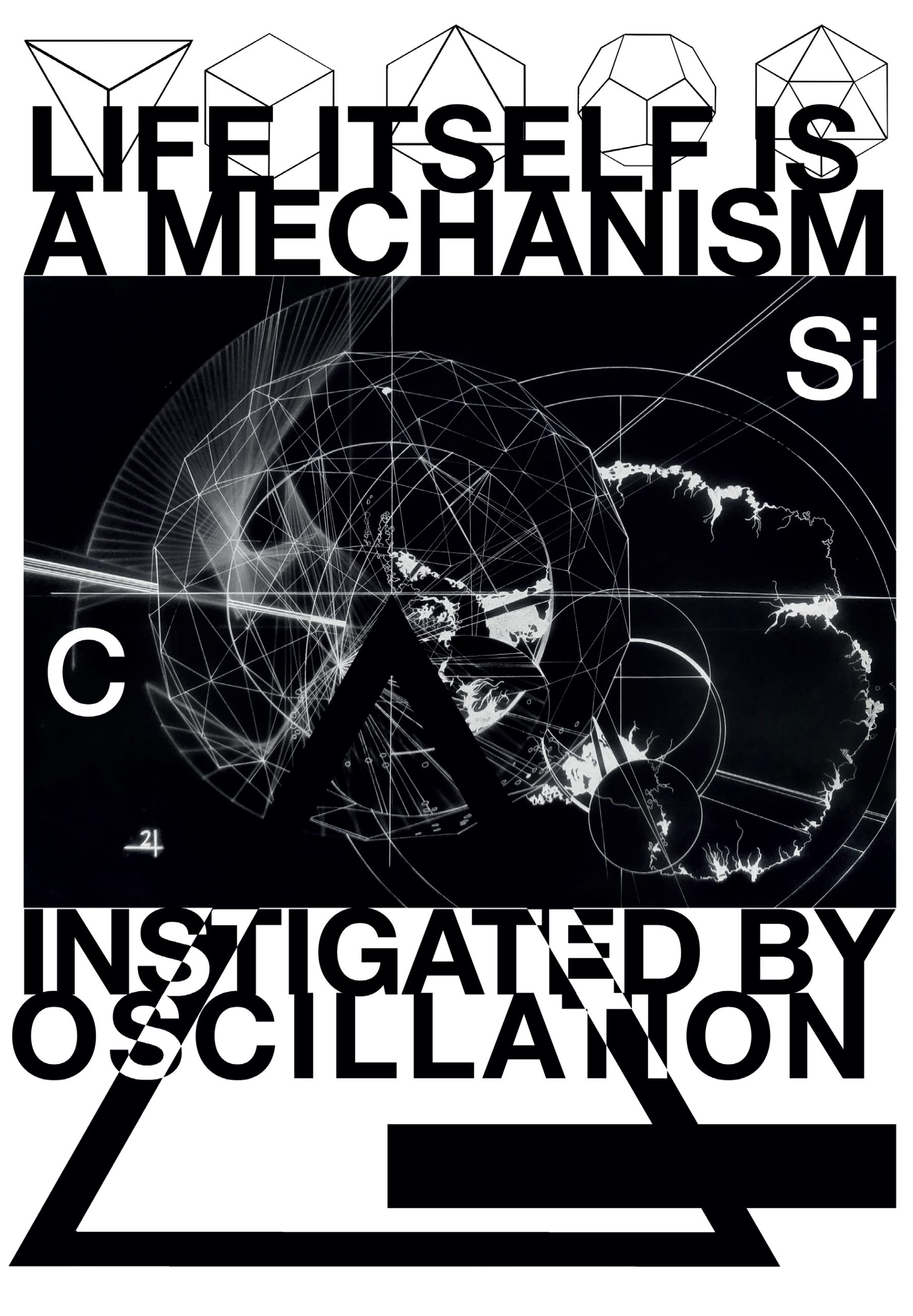 Constructivist graphic in black and white that reads 'Life itself is a Mechanism. Instigated by Oscillation'